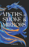 Myths of Smoke and Mirrors (The Ashes of Dià, #2): a thrilling fantasy romance with consequences, reluctant allies, gods, magic, and bad decisions. (Book #2) B0GZKXZGMR Book Cover