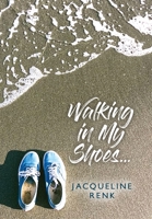 Walking in My Shoes... 1649134398 Book Cover