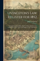 Livingston's Law Register for 1852: Containing the Post-Office Address of Every Lawyer in the United States. With a List of Newspapers in the United States 1022713426 Book Cover