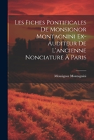 Les Fiches Pontificales de Monsignor Montagnini Ex-auditeur de L'ancienne Nonciature à Paris 102203121X Book Cover