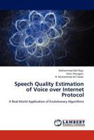 Speech Quality Estimation of Voice over Internet Protocol: A Real-World Application of Evolutionary Algorithms 3659103020 Book Cover