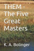 THEM - The Five Great Masters 1520615116 Book Cover