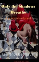 Only the Shadows Breathe B0DQF8BSJV Book Cover