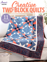 Creative Two-Block Quilts 1640256237 Book Cover