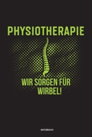 Physiotherapie Wir sorgen für Wirbel Notizbuch: Für Physiotherapeuten | Notizbuch Tagebuch ... | Notiz Buch Geschenk Journal Physio Notebook (German Edition) 167370249X Book Cover