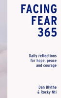 Facing Fear 365: Daily reflections for hope, peace and courage 0281088004 Book Cover
