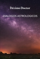 Diálogos Astrológicos: Un recorrido por los 360 grados del zodiaco B08VR7WQ15 Book Cover