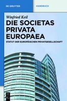 Die Societas Privata Europaea (SPE): Statut der Europäischen Privatgesellschaft (De Gruyter Handbuch) 3899497392 Book Cover