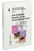 Non-Neoplastic Disorders of the Gastrointestinal Tract (AFIP Atlases of Tumor and Non-Tumor Pathology, Series 5) 1933477938 Book Cover