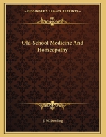 Old-School Medicine And Homeopathy 1161617167 Book Cover
