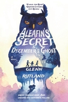 Aleafin's Secret and December's Ghost 0999894501 Book Cover