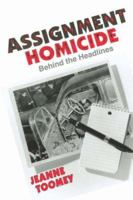 Assignment Homicide: Behind the Headlines 0865345171 Book Cover