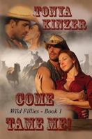 Come Tame Me (Wild Fillies) 1493698427 Book Cover