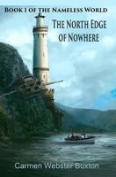 The North Edge of Nowhere: Book 1 of the The Nameless World 1732531781 Book Cover