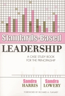 Standards-Based Leadership: A Case Study Book for the Principalship 1578860598 Book Cover