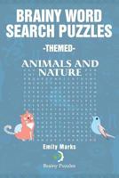 Brainy Word Search Puzzles -Themed: Animals and nature 1540333787 Book Cover