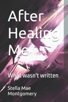 After Healing Me B0F5NBSGCW Book Cover
