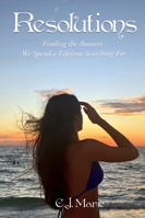 Resolutions : Finding the Answers We Spend a Lifetime Searching For 1970730978 Book Cover
