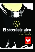 El sacerdote ateo: Colección Herejías 1798768399 Book Cover