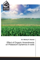 Effect of Organic Amendments on Potassium Dynamics in soils 6200066809 Book Cover