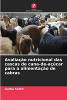 Avaliação nutricional das cascas de cana-de-açúcar para a alimentação de cabras (Portuguese Edition) 6207173996 Book Cover