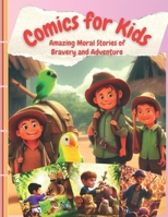 Comics for Kids: Amazing Moral Stories of Bravery and Adventure B0C1JD4RNF Book Cover