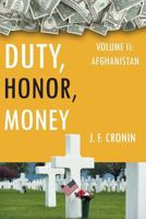 Duty, Honor, Money: Vol. II, Afghanistan 1469780518 Book Cover