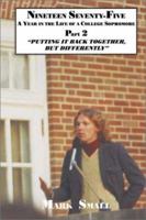 Nineteen Seventy-Five: A Year in the Life of a College Sophomore, Putting It Back Together, But Differently 086534373X Book Cover