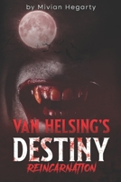Van Helsing's Destiny: Reincarnation B0C2SMM4QH Book Cover