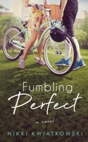 Fumbling Perfect 1733216510 Book Cover