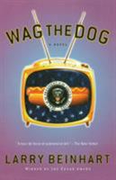 Wag the Dog: A Novel 156025663X Book Cover