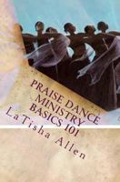 LaTisha Allen's Praise dance Basisc 101 1729690351 Book Cover