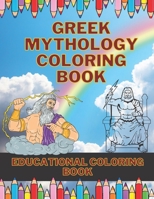 Greek Mythology Coloring Book: Educational Coloring Book For Kids and Adults B08W7GBB7P Book Cover