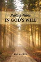 Making Plans in God's Will 1956218408 Book Cover