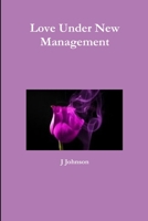 Love Under New Management 1304488691 Book Cover