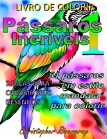Pássaros Incríveis Volume 1: 51 pássaros incrivéis em estilo mandala* para colorir B0BW2MGV21 Book Cover