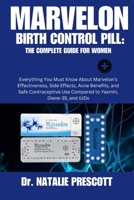 MARVELON BIRTH CONTROL PILL: The Complete Guide for Women: Everything You Must Know About Marvelon’s Effectiveness, Side Effects, Acne Benefits, and ... Use Compared to Yasmin, Diane-35, and IUDs B0FRYRDHJD Book Cover