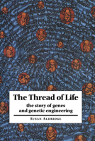 The Thread of Life: The Story of Genes and Genetic Engineering (Canto) 848323050X Book Cover