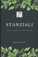 Stanziali: Poesie, canzoni e racconti premiati B0BSDGP87Y Book Cover
