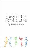 Forty in the Female Lane 0759618992 Book Cover