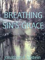 Breathing Sin's Grace 1587211513 Book Cover