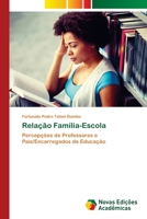 Relação Família-Escola: Percepções de Professores e Pais/Encarregados de Educação 6204192027 Book Cover