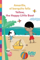 Amarillo el barquito feliz - Yellow the Happy Little Boat: Bilingual Book Spanish-English for Kids (Spanish Edition) B0FHYTCYRN Book Cover