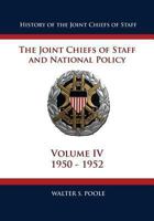 History of the Joint Chiefs of Staff: The Joint Chiefs of Staff and National Policy - 1950 - 1952 1480034541 Book Cover