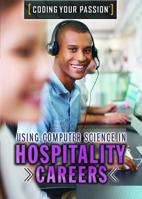 Using Computer Science in Hospitality Careers 1508187169 Book Cover