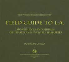 The Pocho Research Society Field Guide to L.A.: Monuments and Murals of Erased and Invisible Histories 0895511460 Book Cover
