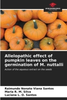 Allelopathic effect of pumpkin leaves on the germination of M. nuttalli 620690234X Book Cover