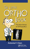 The Little Ortho Book: The Bare Bones of Orthopedics 1617110868 Book Cover