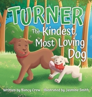 Turner : The Kindest Most Loving Dog 1965733727 Book Cover