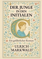 Der Junge in den Initialen: ein gefährlicher Roman 3695196807 Book Cover